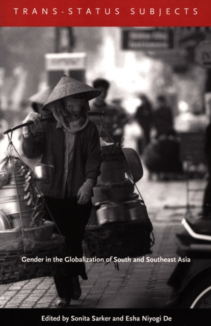 Trans-Status Subjects : Gender in the Globalization of South and Southeast Asia, PDF eBook