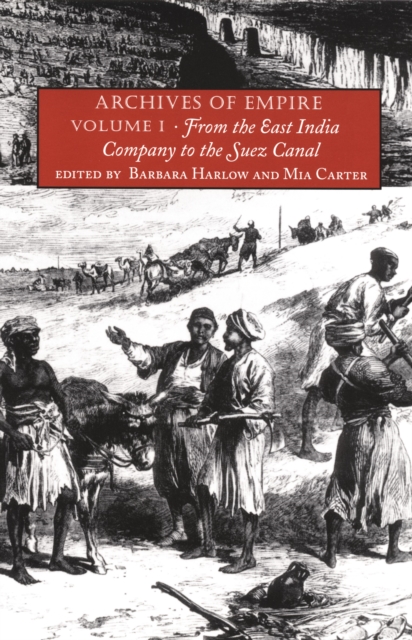 Archives of Empire : Volume I. From The East India Company to the Suez Canal, PDF eBook
