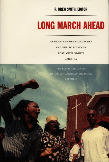 Long March Ahead : African American Churches and Public Policy in Post-Civil Rights America, PDF eBook