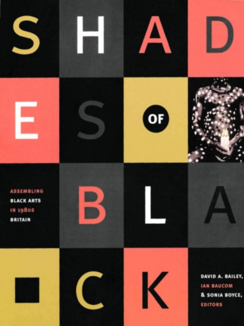 Shades of Black : Assembling Black Arts in 1980s Britain, PDF eBook