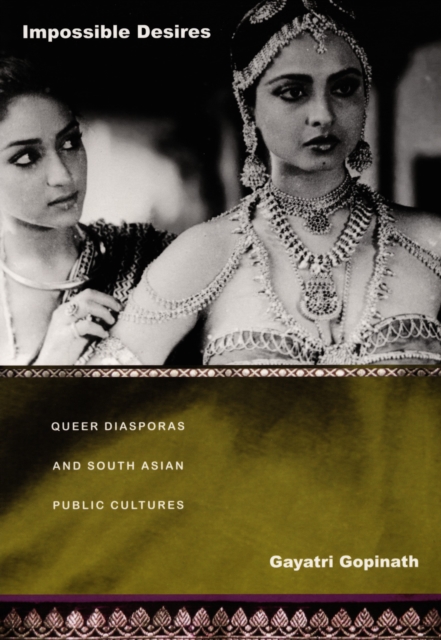 Impossible Desires : Queer Diasporas and South Asian Public Cultures, PDF eBook