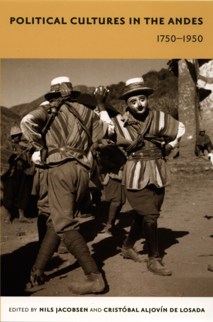 Political Cultures in the Andes, 1750-1950, PDF eBook