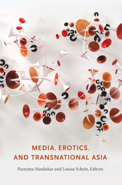 Media, Erotics, and Transnational Asia, PDF eBook