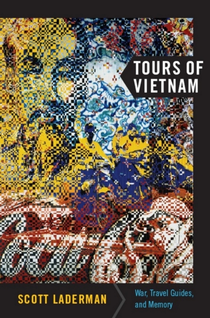 Tours of Vietnam : War, Travel Guides, and Memory, PDF eBook