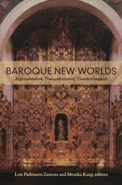 Baroque New Worlds : Representation, Transculturation, Counterconquest, PDF eBook
