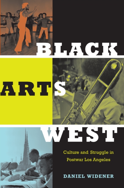 Black Arts West : Culture and Struggle in Postwar Los Angeles, PDF eBook
