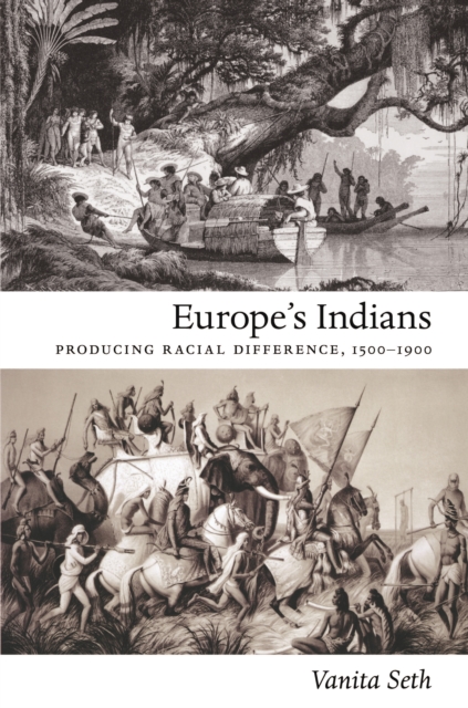 Europe's Indians : Producing Racial Difference, 1500-1900, PDF eBook