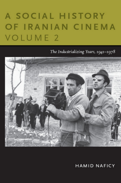 A Social History of Iranian Cinema, Volume 2 : The Industrializing Years, 1941-1978, PDF eBook