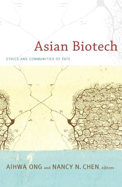 Asian Biotech : Ethics and Communities of Fate, PDF eBook