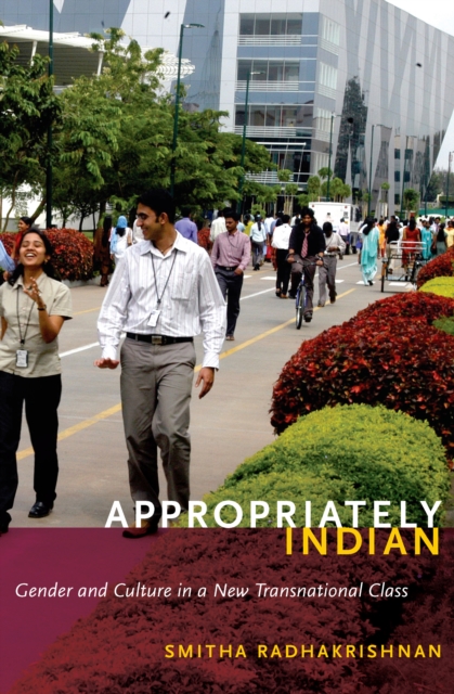 Appropriately Indian : Gender and Culture in a New Transnational Class, PDF eBook