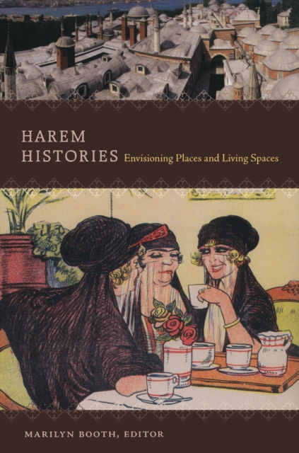 Harem Histories : Envisioning Places and Living Spaces, PDF eBook