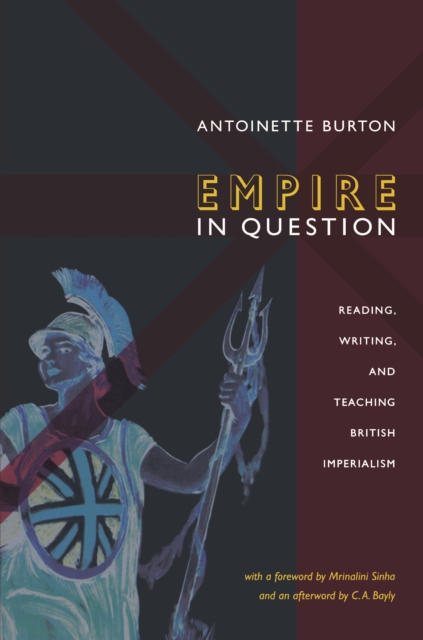 Empire in Question : Reading, Writing, and Teaching British Imperialism, PDF eBook