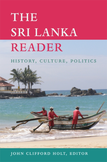 The Sri Lanka Reader : History, Culture, Politics, PDF eBook