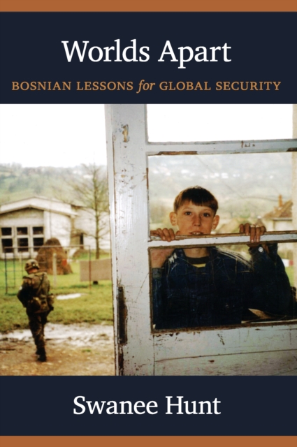 Worlds Apart : Bosnian Lessons for Global Security, PDF eBook