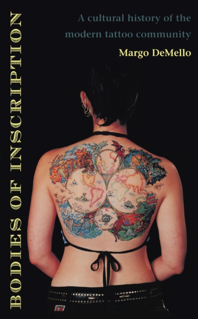 Bodies of Inscription : A Cultural History of the Modern Tattoo Community, PDF eBook