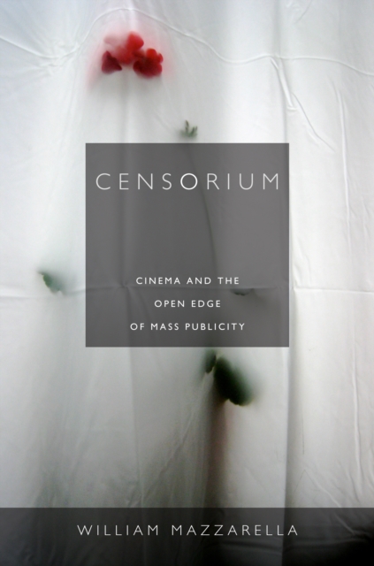 Censorium : Cinema and the Open Edge of Mass Publicity, PDF eBook