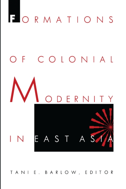 Formations of Colonial Modernity in East Asia, PDF eBook