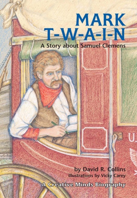 Mark T-W-A-I-N! : A Story about Samuel Clemens, PDF eBook