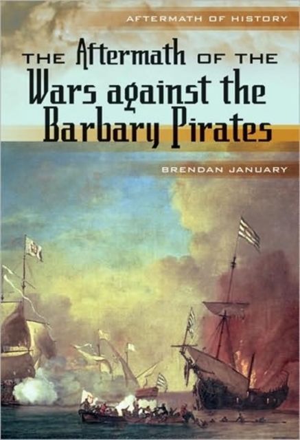 The Aftermath of the Wars Against the Barbery Pirates, Hardback Book