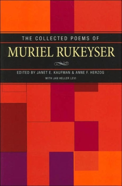 The Collected Poems of Muriel Rukeyser, Hardback Book