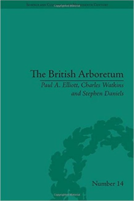 The British Arboreturm : Trees, Science and Culture in the Nineteenth Century, Hardback Book