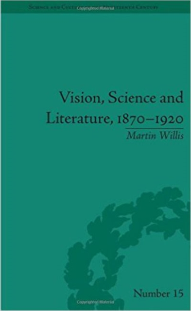 Vision, Science and Literature, 1870-1920 : Ocular Horizons, Hardback Book