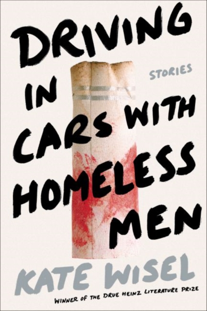 Driving in Cars with Homeless Men : Stories, Hardback Book
