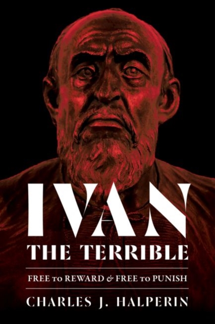 Ivan the Terrible : Free to Reward and Free to Punish, Hardback Book