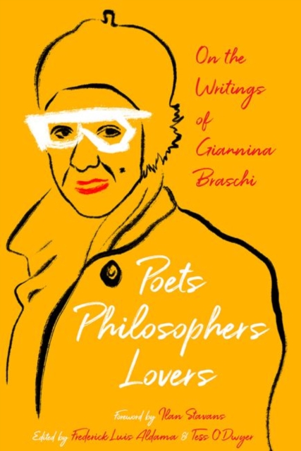 Poets, Philosophers, Lovers : On the Writings of Giannina Braschi, Hardback Book