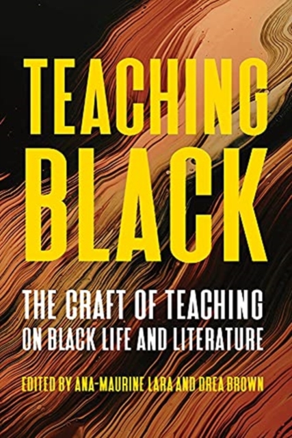 Teaching Black : Pedagogy, Practice, and Perspectives on Writing, Hardback Book