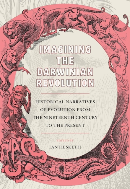 Imagining the Darwinian Revolution from the Nineteenth Century to the Present, Hardback Book