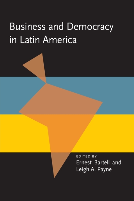 Business and Democracy in Latin America, Paperback / softback Book