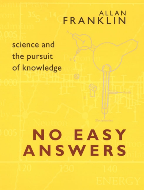 No Easy Answers : Science and the Pursuit of Knowledge, Paperback / softback Book