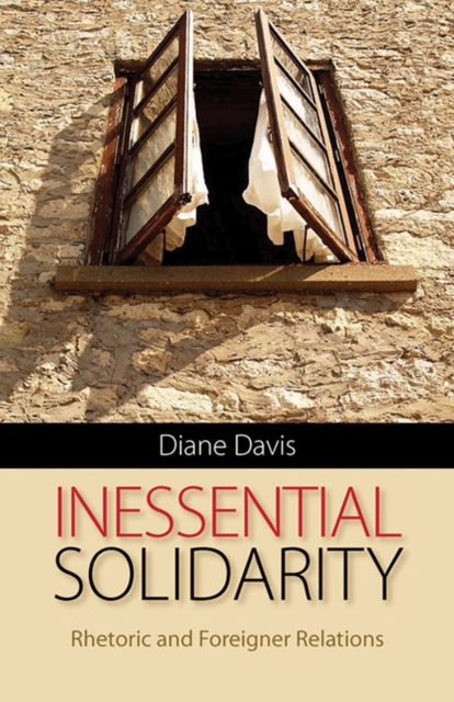 Inessential Solidarity : Rhetoric and Foreigner Relations, Paperback / softback Book