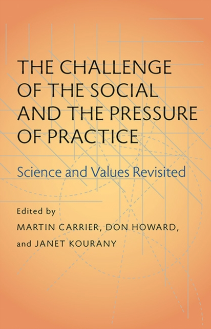 Challenge of the Social and the Pressure of Practice, The : Science and Values Revisited, Paperback / softback Book