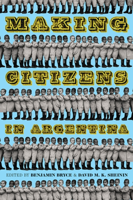 Making Citizens in Argentina, Paperback / softback Book