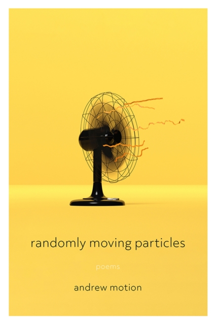 Randomly Moving Particles : Poems, Paperback / softback Book