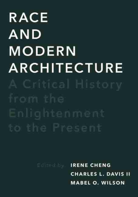 Race and Modern Architecture : A Critical History from the Enlightenment to the Present, Paperback / softback Book