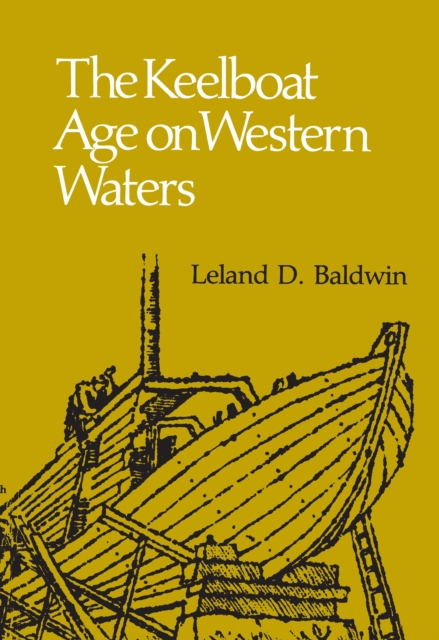 The Keelboat Age on Western Waters, PDF eBook