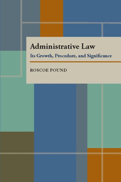 Administrative Law : Its Growth, Procedure, and Significance, Paperback / softback Book
