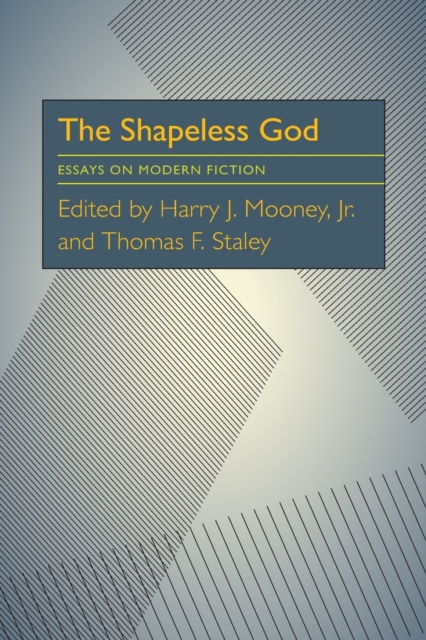 Shapeless God, The : Essays on Modern Fiction, Paperback / softback Book