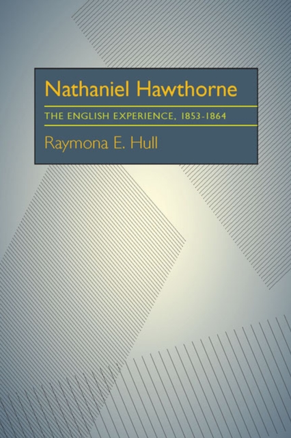 Nathaniel Hawthorne : The English Experience, 1853-1864, Paperback / softback Book