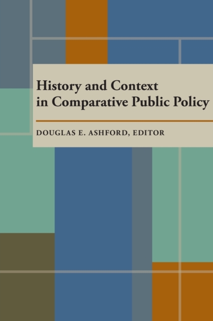 History and Context in Comparative Public Policy, Paperback / softback Book