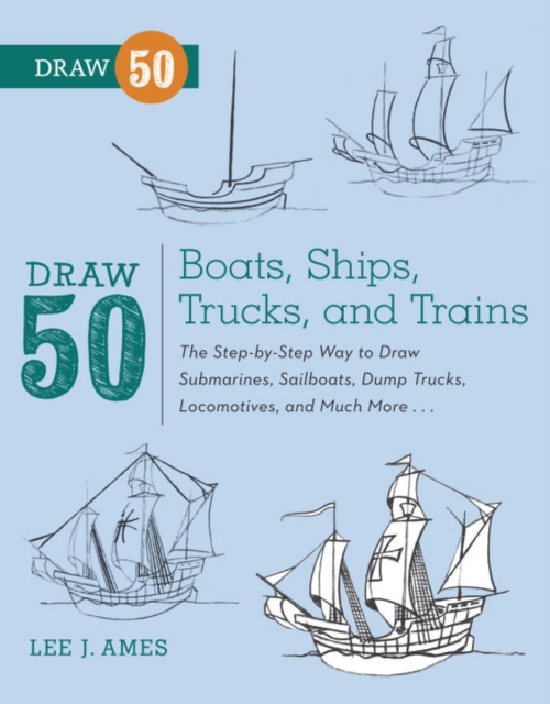 Draw 50 Boats, Ships, Trucks, and Trains, EPUB eBook