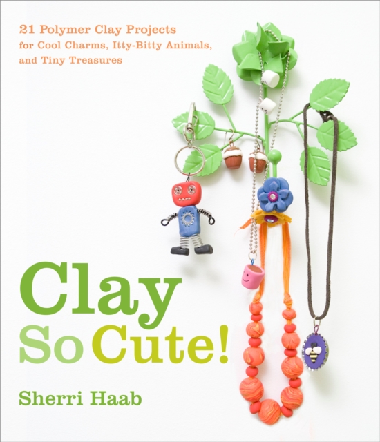 Clay So Cute!, Paperback / softback Book