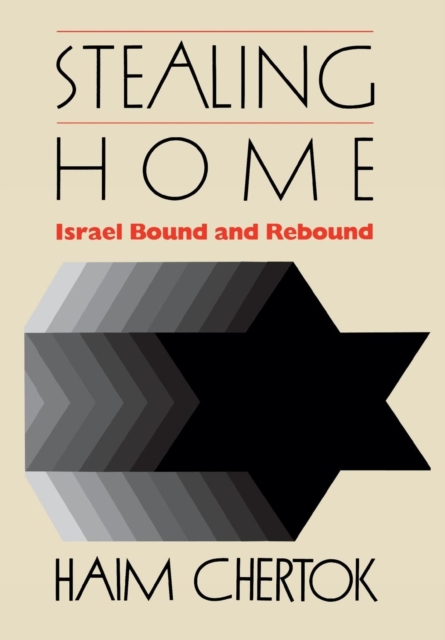 Stealing Home : Israel Bound and Rebound, Hardback Book