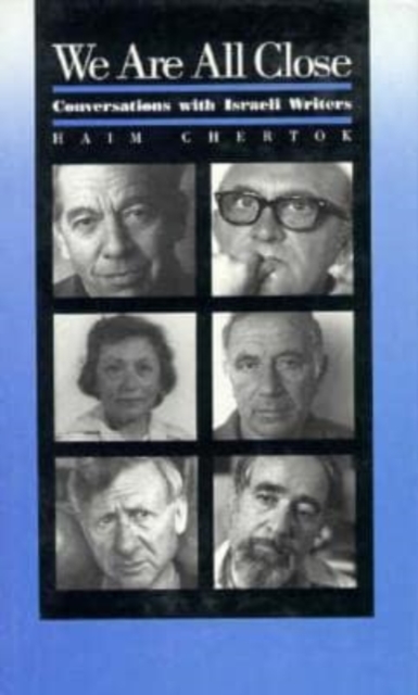 We are All Close : Conversations with Israeli Writers, Hardback Book