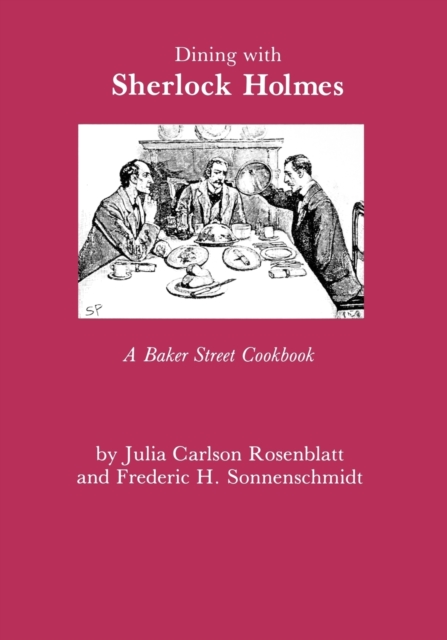 Dining With Sherlock Holmes : A Baker Street Cookbook, Paperback / softback Book