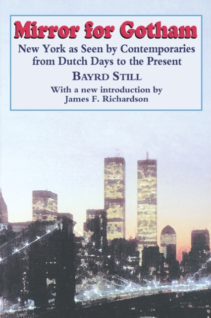 Mirror for Gotham : New York as Seen by Contemporaries from Dutch Days to the Present, Hardback Book