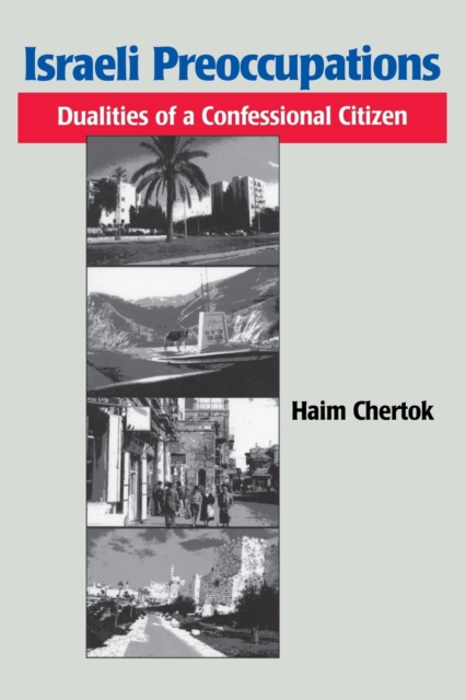Israeli Preoccupations : Dualities of a Confessional Citizen, Hardback Book